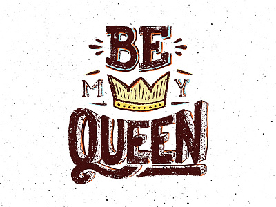 Be My Queen. Vintage Poster For Valentines Day crown day greeting card hand drawn happy lettering love poster text typography valentines vintage