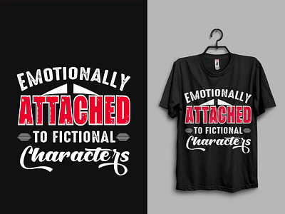 emotionally attached to fictional characters shirt