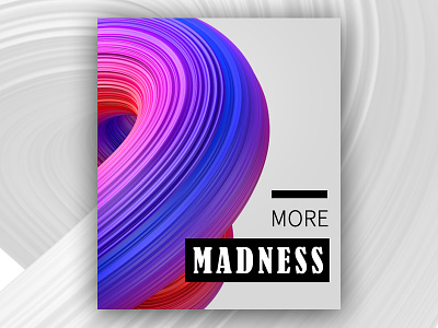More Madness c4d color design madness photoshop poster