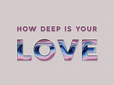 How deep is your love love photoshop typography art