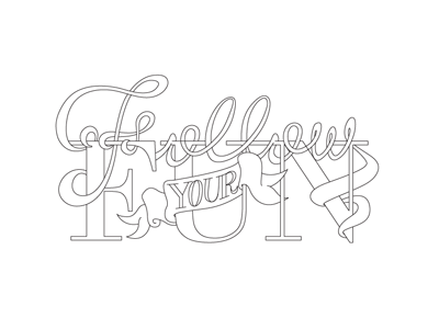 Follow Your Fun custom handwritten type typography