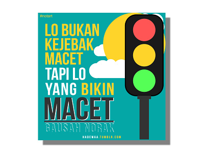 Quotes 03 - Macet design designs illustration indonesia typography