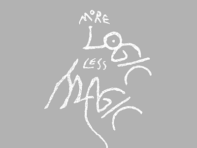 MORE LOGIC LESS MAGIC concept illustration less lettering logic magic more typography