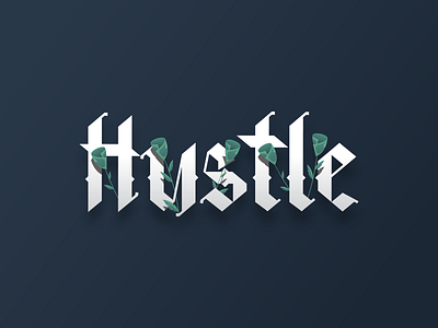 Hustle Illustration blackletter font branding hustle illustration illustrator lettering quote success vector