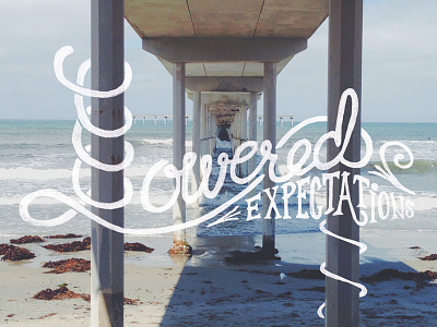 Lowered Expectations beach expectations hand drawn hand lettering lettering lowered madtv pier type typography