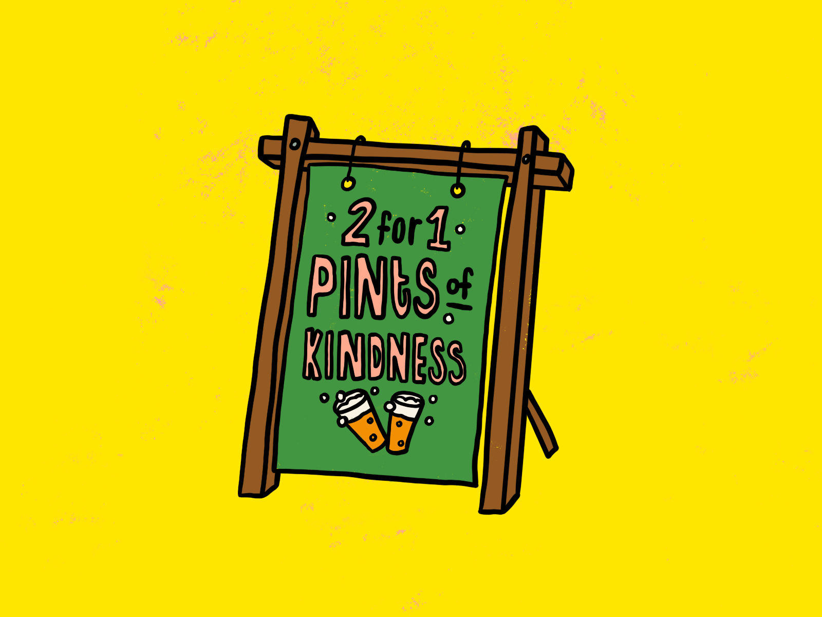 2for1 Pints of Kindness Promo Board 2d animated gif animation be kind beer branding design gif illustration illustrator kindness mental health mental health awareness motivation positivity promotion restaurant restaurant branding typography yellow