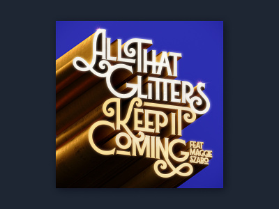 All That Glitters — Keep It coming 3d album art album cover dance design disco edm extruded fun gold illustration music retro type design typography