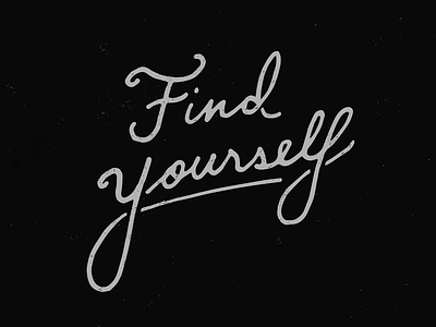 Find Yourself exploration lettering script type typography