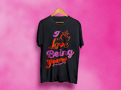 I love being yours t shirt design