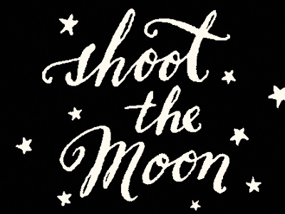 Shoot The Moon calligraphy hand type shoot the moon typography