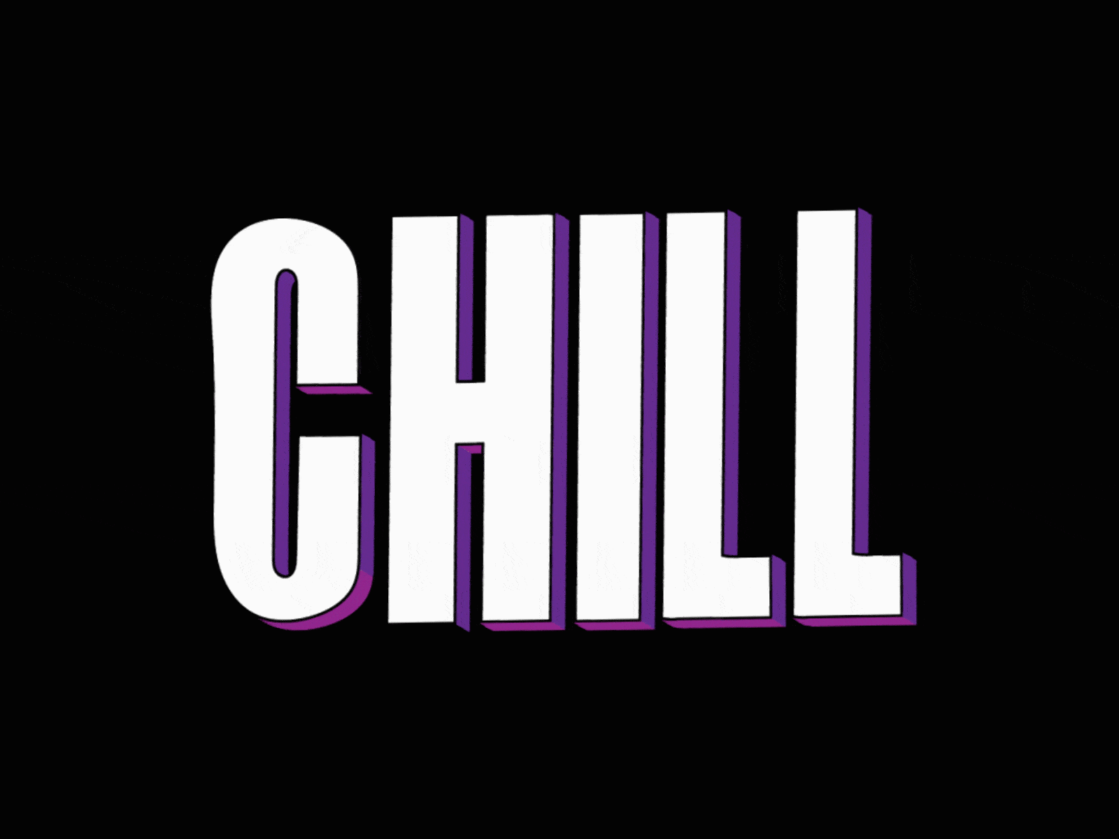 CHILL after effect animation chill design graphic design illustration inspiring kinetic kinetic animation kinetictype motion design motion designer motion graphics text animation type animation typography wave