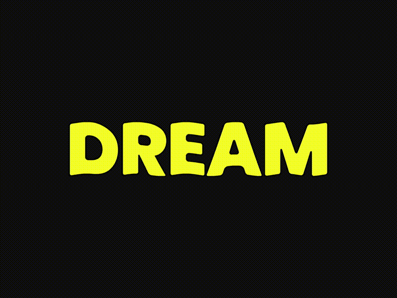 DREAM after effect aftereffect animation design dribbble graphic design inspiring kinetic kinetic animation kineticanimation kinetictypography motion animation motion design motion graphics motion text text animation text motion graphics typography