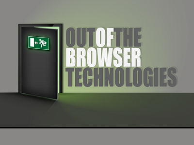 out of the browser technologies