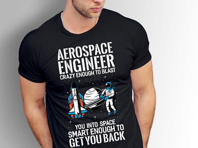 Aerospace engineer crazy enough to blast astronaut enginner illustration typography design