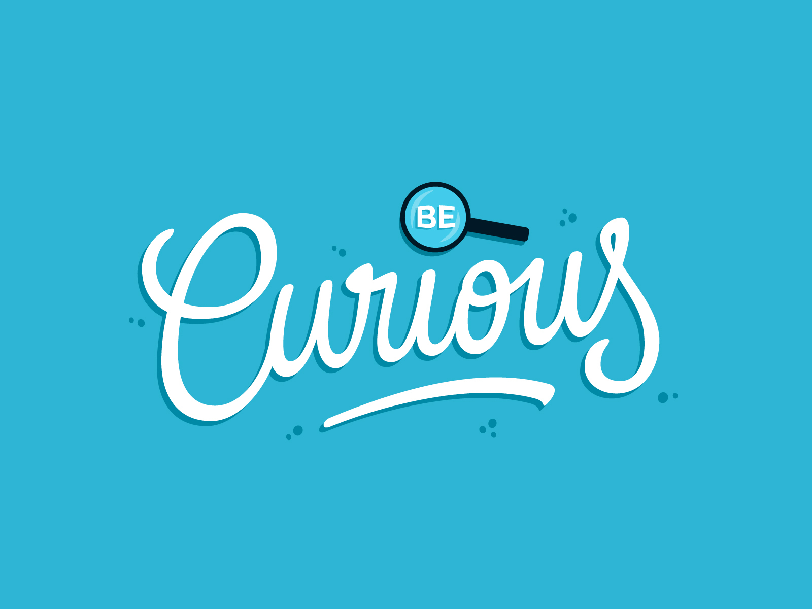 Be curious by Joël Carrouché on Dribbble