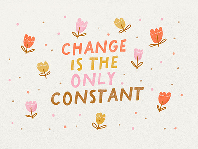 Wise words.... change flowers font lettering quote quotes spring svg svg font texture wisdom wise
