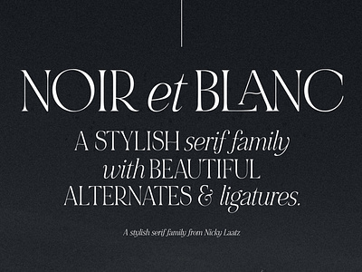 Noir et Blanc Font Family duo elegance elegant serif feminine font fonts graceful grand italic lettering pretty quotes romantic serif stylish tall thin typeface typography wedding