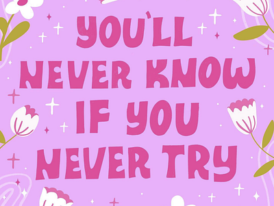 You'll Never Know flowers handlettering lettering neverknow quote