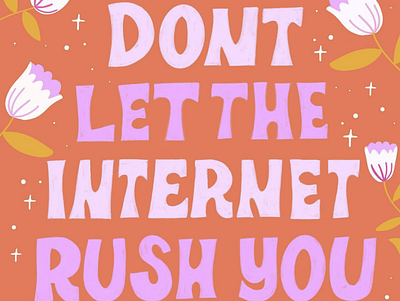 Don't Let the Internet Rush You