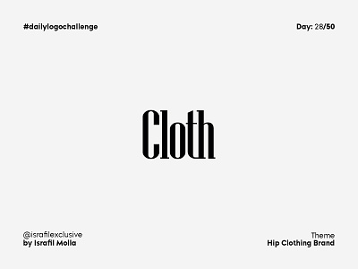 Cloth Daily Logo Challenge Day 28 branding cloth clothing clothing brand clothing company clothing label dailylogo dailylogochallenge fashion brand fashionlogo logodesign minimal typography