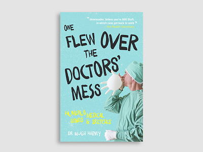 One Flew Over the Doctors' Mess book book cover cover design design doctor humerous humerus nhs