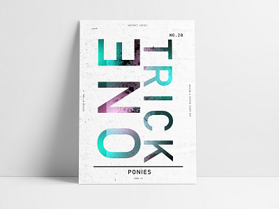 One trick ponies abstract art abstract poster poster a day poster art poster design poster designer poster series typography typography art
