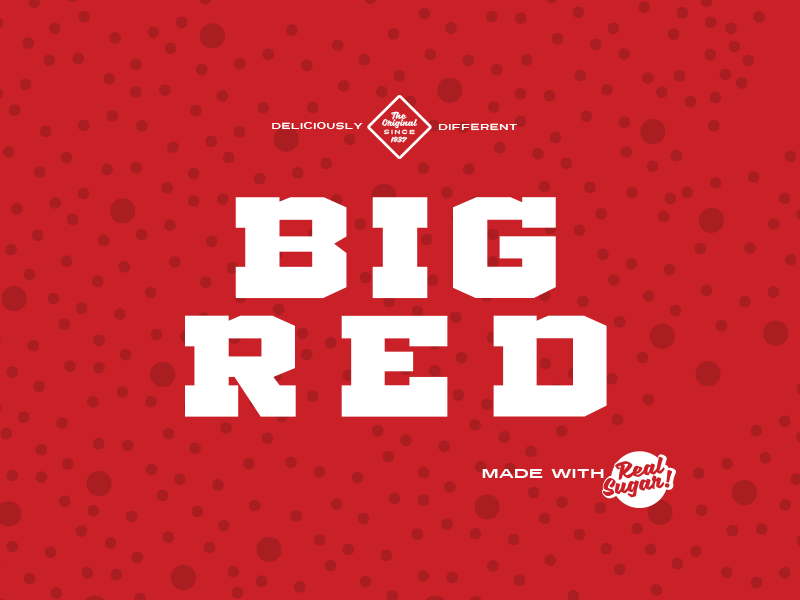 Big Red  Deliciously Different Since 1937!