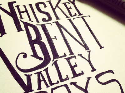 Whiskey Bent Valley Boys hand lettered jeremy richie typography whiskey bent valley