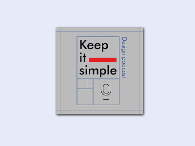 keep it simple design podcast cover art graphic design podcast swiss style