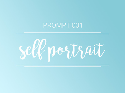 Introducing "The Prompt" community creative design drawing exercise hand lettering illustration painting prompt prompt001 self portrait selfie