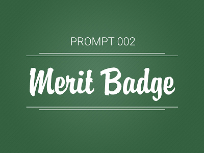 Prompt 002: Merit Badge