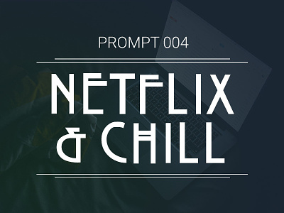 Prompt 004: Netflix & Chill badge binge creative exercise icon illustration netflix and chill prompt004 scene tv