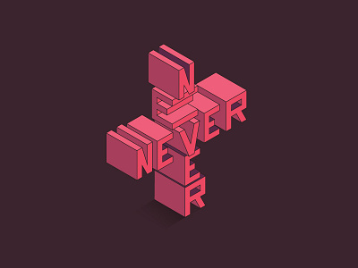 Never Never 2d isometric never typography