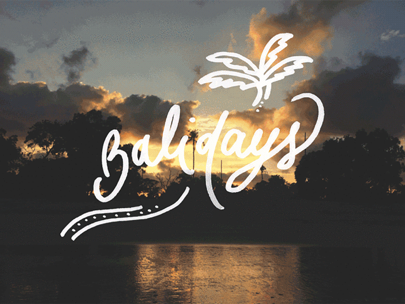 Balidays art direction calligraphy doodling handlettering lettering photography travelling