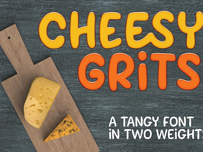 Cheesy Grits: a tangy fun font!