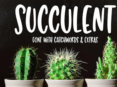 Succulent: a hand-lettered font