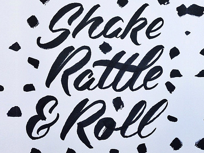 Shake Rattle and Toll brushpen brushscript calligraphy lettering script
