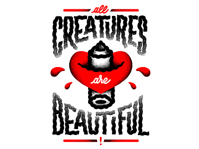 All Creatures Are Beautiful acab beautiful creatures illustration lettering love shirt t shirt