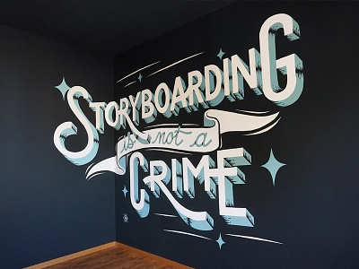 Storyboarding is not a crime handmade lettering painting typography wall