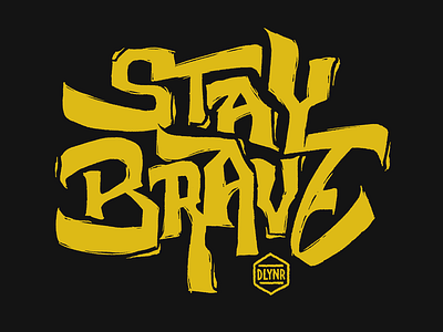 Stay brave brave calligraphy handmade lettering stay typography