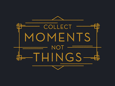 Collect Moments Not Things blue collect collect moments not things lines moments not things quote things type typography yellow