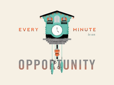 Every Minute Is An Opportunity