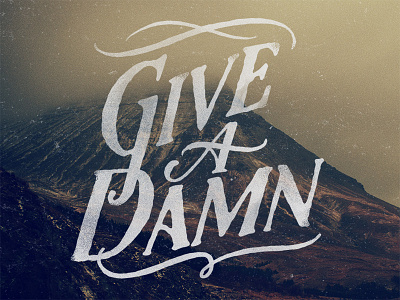 Give A Damn brown damn give inspiration quote texture type typography white