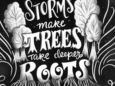 Deep Roots chalk chalk lettering chalkboard hand lettering illustration lettering motivational quotes trees