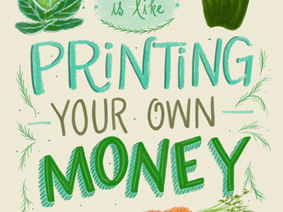 Printing Your Own Money food gardening hand lettering illustration lettering money vegetables veggies