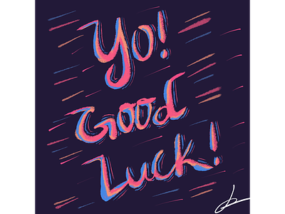 Good Luck chalk chalk lettering illustration lettering
