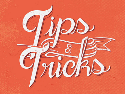 Tips and Tricks