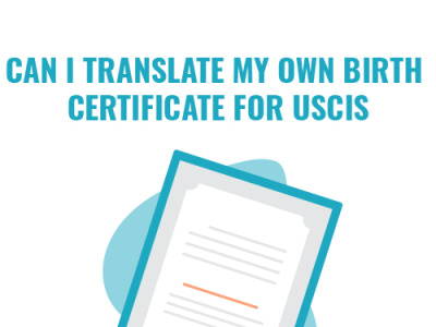 Can I Translation My Own Birth Certificate For USCIS?