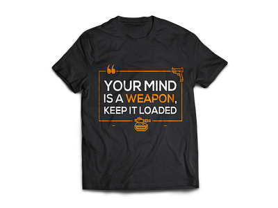 Your Mind Is A Weapon, Keep It Loaded - Typography T Shirt Desig 2020 design funny illustration illustrator mind modern t shirt tshirt typography weapon