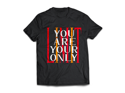 You Are Your Only Limit Typography T-shirt design